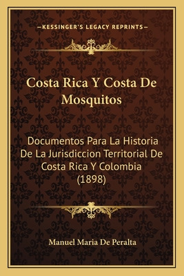 Libro Costa Rica Y Costa De Mosquitos: Documentos Para La...