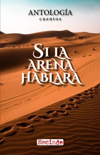 Libro : Si La Arena Hablara Antologia De Cuentos (antologia