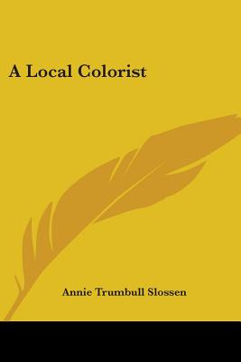 Libro A Local Colorist - Slossen, Annie Trumbull
