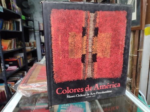 Colores De América - Museo Chileno De Arte Precolombino 