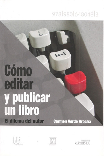 Cómo Editar Y Publicar Un Libro El Dilema Del Autor (2017)