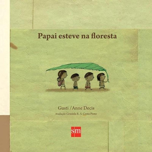 Papai Esteve Na Floresta - 1ªed.(2014), De Gusti. Editora Edições Sm, Capa Mole, Edição 1 Em Português, 2014