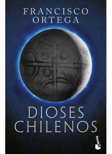 Dioses Chilenos, De Francisco Ortega., Vol. No. Editorial Booket, Tapa Blanda En Español, 2022