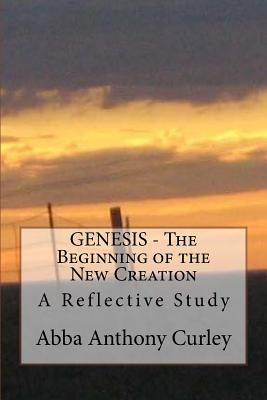 Libro Genesis - The Beginning Of The New Creation: A Refl...