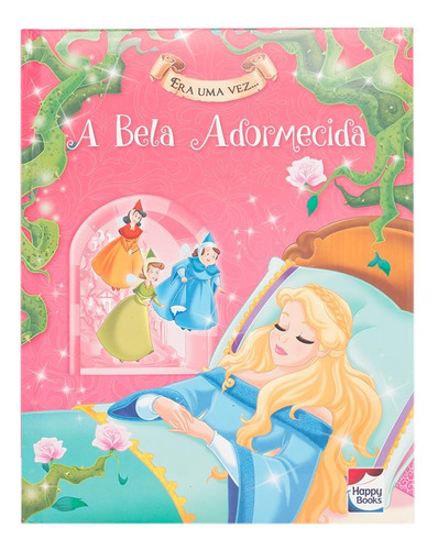 Era uma vez... Bela Adormecida, A, de Hartley, Stefania Leonardi. Happy Books Editora Ltda., capa dura em português, 2018