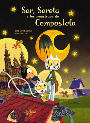 Libro Sar, Sarela Y Los Monstruos De Compostela