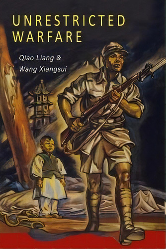 Unrestricted Warfare : China's Master Plan To Destroy America, De Qiao Liang. Editorial Albatross Publishers, Tapa Blanda En Inglés