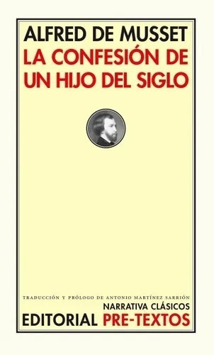 Confesión De Un Hijo Del Siglo, Alfred De Musset, Pre-textos