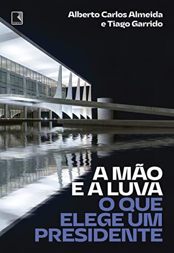 Libro Mao E A Luva A O Que Elege Um Presidente De Almeida Al