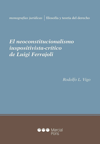 El Neoconsticucionalismo Iuspositivista-crítico De Luigi Fer