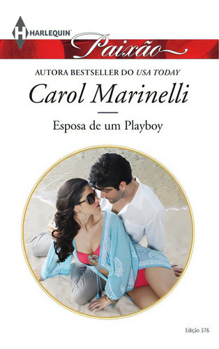 Livro Paixão 376. Esposa De Um Playboy, De Carol Marinelli. Editora Harlequin, Edição 376ª Edicao Em Português