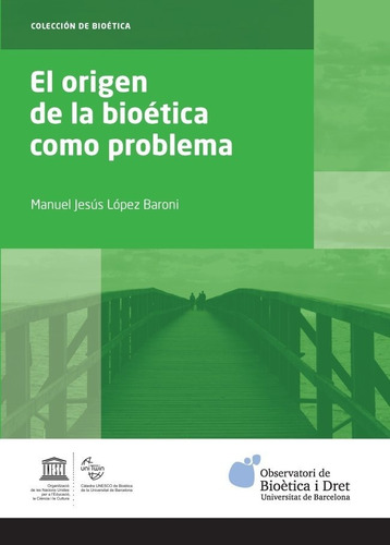 El Origen De La Bioãâ©tica Como Problema, De López Baroni, Manuel Jesús. Editorial Edicions Universitat De Barcelona En Español