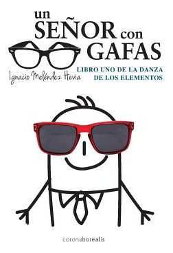 Libro Un Senor Con Gafas: Libro Uno De La Danza De Los El...