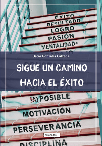 Sigue Un Camino Hacia El Exito (libro Original)