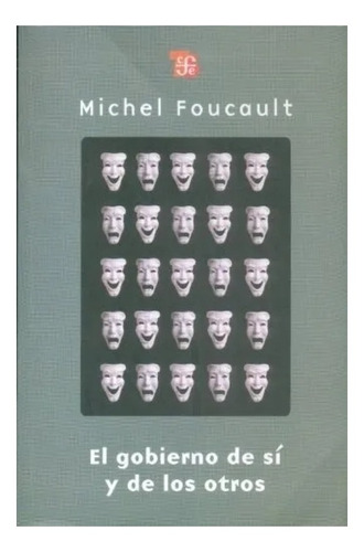 El Gobierno De Sí Y De Los Otros Michel Foucault