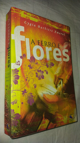 Livro A Ferro E Flores Lygia Barbiere Amaral