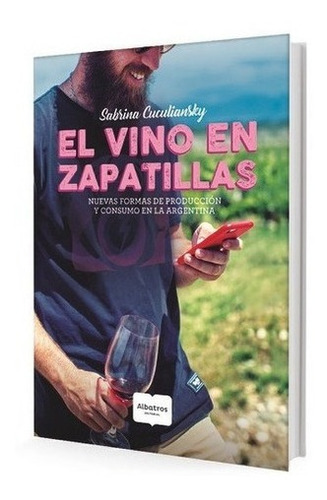 Libro El Vino En Zapatillas - Cuculiansky Sabrina
