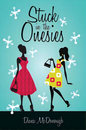 Stuck In The Onesies, De Mcdonough, Diana. Editorial Createspace, Tapa Blanda En Inglés