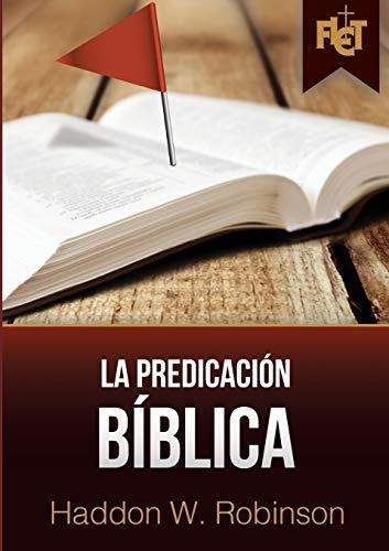 Libro : La Predicacion Biblica (con Guia De Estudio Flet) -