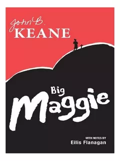 Big Maggie: Schools Edition With Notes By Eilis Flanag. Ew02