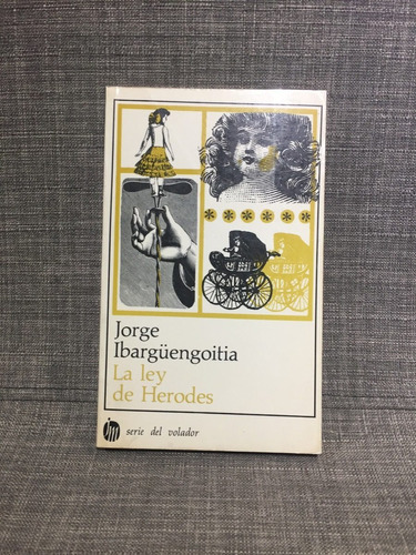 Jorge Ibargüengoitia, La Ley De Herodes, Novela (lxmx)