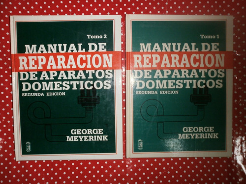 Manual De Reparación De Aparatos Domésticos 2 Tomos Meyerink