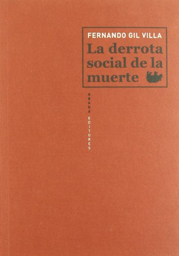Libro La Derrota Social De La Muerte De Gil Villa Fernando G