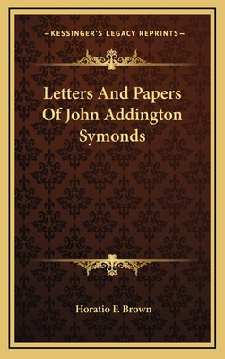 Libro Letters And Papers Of John Addington Symonds - Brow...