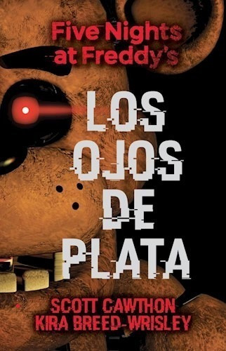 Libro Los Ojos Plata  Five Nights At Freddy's De Kira Breed-