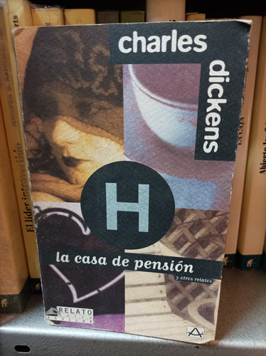 La Casa De Pensión Y Otros Relatos. Charles Dickens. Aguilar