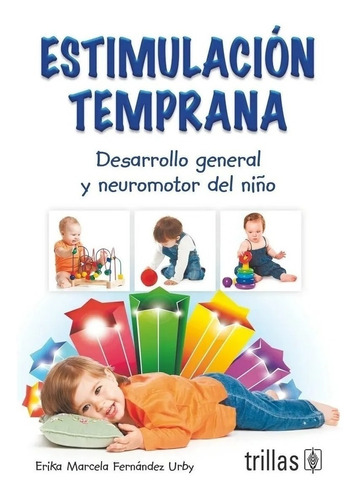 Estimulación Temprana Desarrollo General Y Neuromoto Trillas