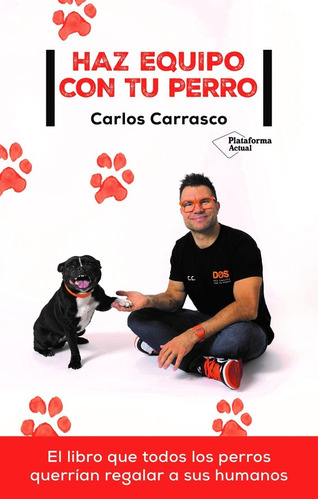 Haz Equipo Con Tu Perro. Carlos Carrasco