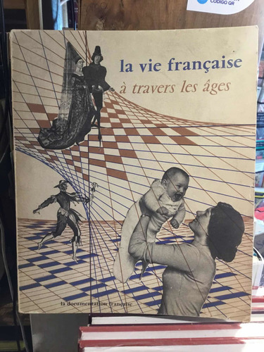 La Vie Francaise A Travers Les Ages