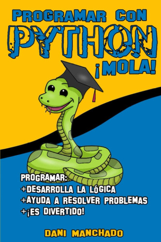 Libro: Programar Con Python ¡mola! (edición En Español)