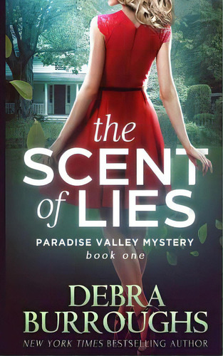 The Scent Of Lies: A Paradise Valley Mystery, De Burroughs, Debra. Editorial Createspace, Tapa Blanda En Inglés
