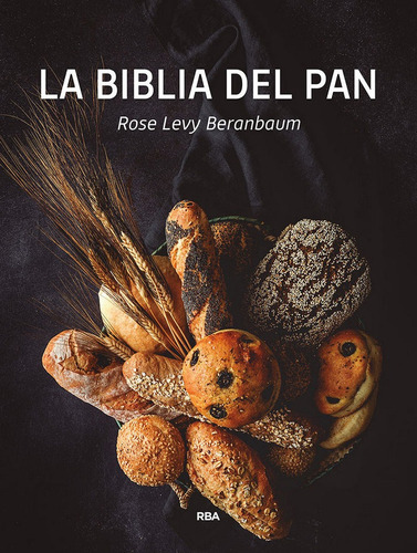 Biblia Del Pan,la - Levy Beranbaum, Rose