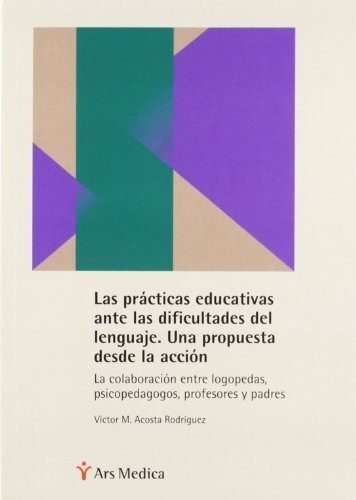 Las Prácticas Educativas Ante Las Dificultades Del Lenguaje.