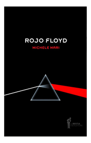 Rojo Floyd una De Las Novelas Sobre Rock Jamás Escrita