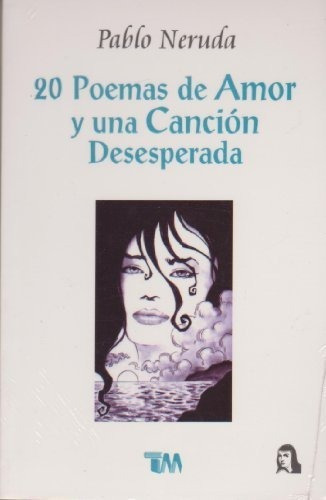 20 Poemas De Amor Y Una Cancion Desesperada - Pablo, De Pablo Neruda. Editorial Tomo En Español