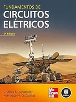 Comprar Livro Fundamentos De Circuitos Elétricos - Charles  K.alexander u002Fmatthew  N.o.sadikuu002Ftradução José Luciamar Do Na [2013]