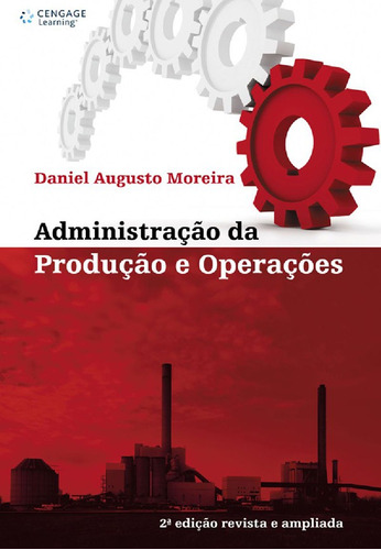 Administração da produção e operações, de Moreira, Daniel. Editora Cengage Learning Edições Ltda., capa mole em português, 2008