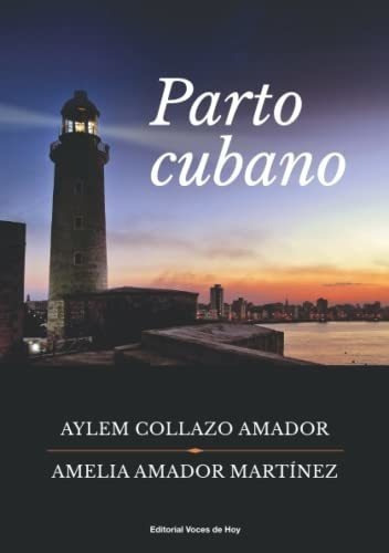 Parto Cubano - Collazo Amador, Aylem, de Collazo Amador, Ay. Editorial Independently Published en español