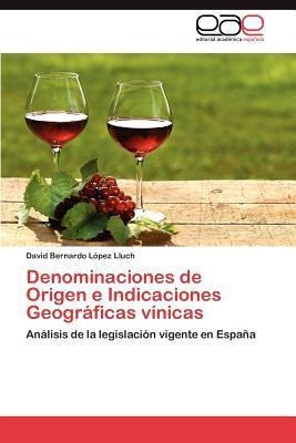 Denominaciones De Origen E Indicaciones Geograficas Vinic...