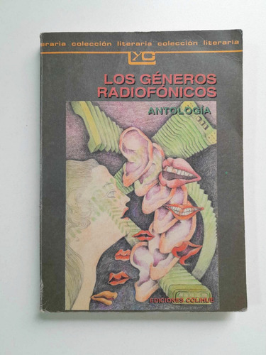 Los Géneros Radiofónicos - Antología - Colihue