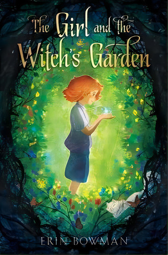 The Girl And The Witch's Garden, De Erin Bowman. Editorial Simon & Schuster Books For Young Readers, Tapa Dura En Inglés