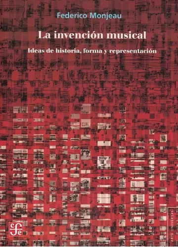 Libro La Invensión Musical - Federico Monjeau