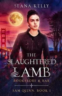 The Slaughtered Lamb Bookstore And Bar - Seana Kelly