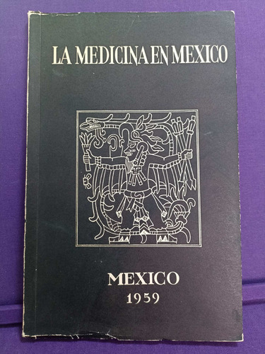 La Medicina En México 1959 Síntesis Histórica Cyanamid