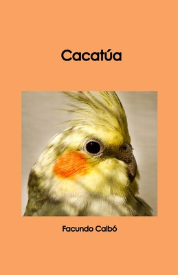 Libro Cacatua - Calbo Leyes, Facundo