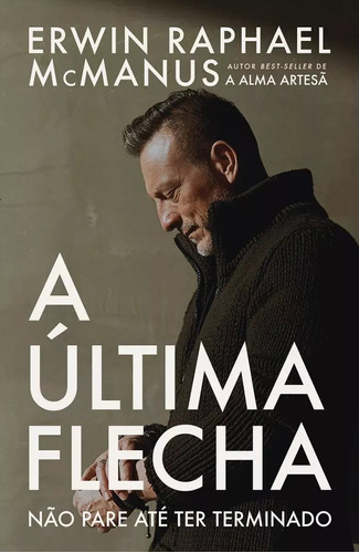 Livro A Última Flecha - Erwin Raphael Mcmanus